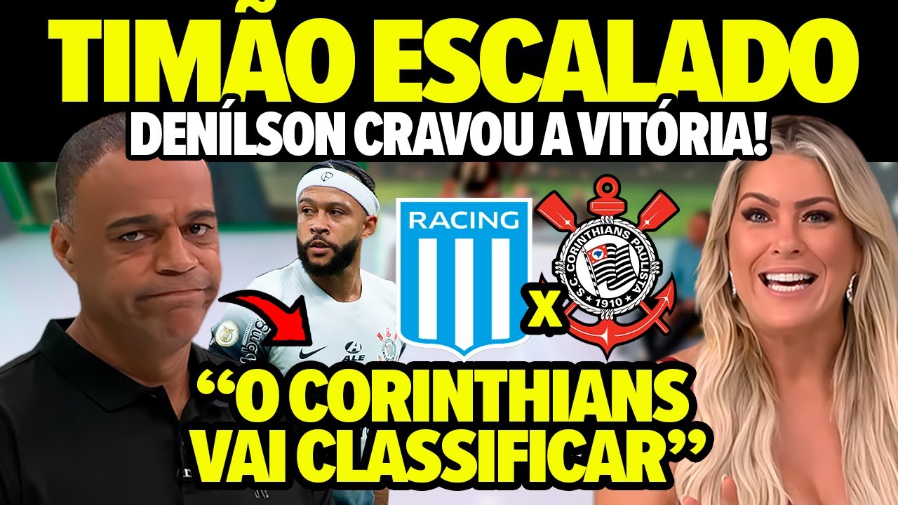 CORINTHIANS X RACING! DENÍLSON FINALMENTE SE RENDEU AO TIMÃO "O CORINTHIANS VAI PASSAR"