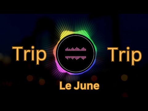 Siine ft. Le June - Trip