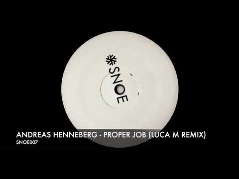 Andreas Henneberg - Proper Job (Luca M Remix) // SNOE007