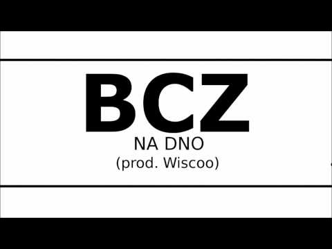 BCZ - Na dno (prod. Wiscoo)
