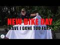 NEW BIKE DAY. Have I gone too far this time?