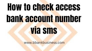 How To Check Access Bank Account Number Via Sms - A comprehensive guide