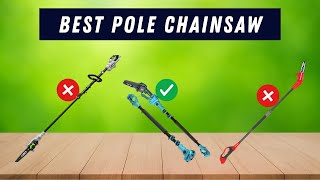 ✅ Top 5 Best Pole Chainsaw | Best Pole Chainsaw
