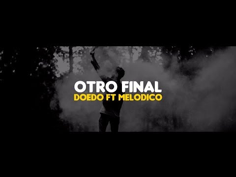 Doedo / Otro final (feat. Melodico) Video lyrics / Prod by Zoreck