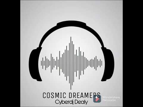 Cyberdj™•Dealy - COSMIC DREAMERS