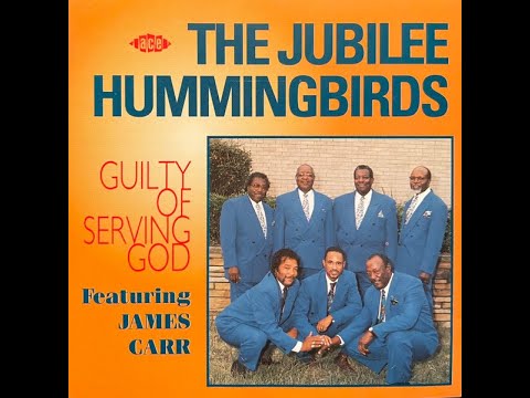 The Jubilee Hummingbirds : Guilty Of Serving God (1995)