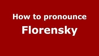 How to pronounce Florensky