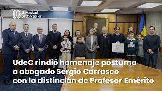 UdeC rindió homenaje póstumo a abogado Sergio Carrasco con distinción de Profesor Emérito
