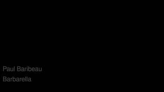 Paul Baribeau - Barbarella