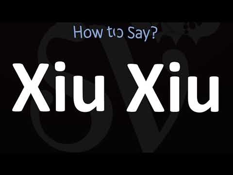 How to Pronounce Xiu Xiu? (CORRECTLY)
