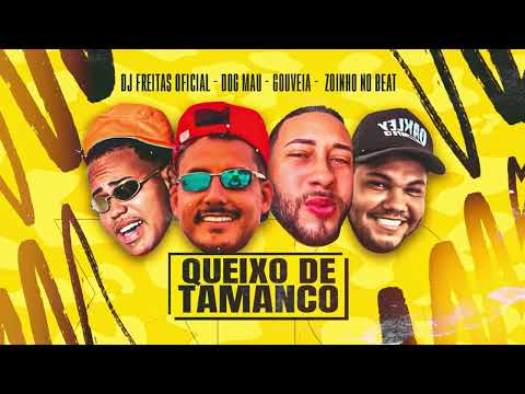 🔵QUEIXO DE TAMANCO - DOG MAU - GOUVEIA - DJ FREITAS OFICIAL - ZOINHO NO BEAT - BREGA FUNK