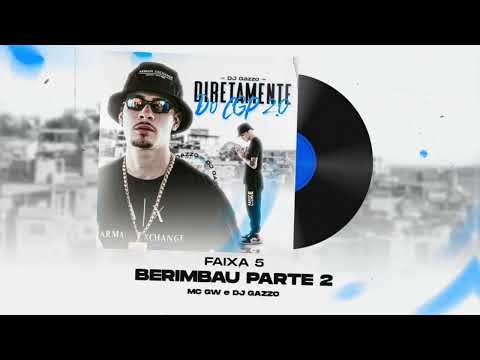 FAIXA 5 - Berimbau Parte 2 Mc GW ( DJ Gazzo ) 2023
