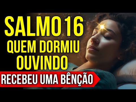DUAS HORAS DE SALMO 16 PARA TER UMA NOITE ABENÇOADA | Ouça Enquanto Dorme