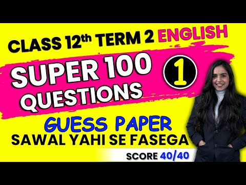 Class 12 English Term 2 Most Important Questions | 100 Most Expected Questions | Learn and Fun