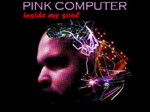 Pink Computer - Inside My Soul (Extended Mix) - 2008