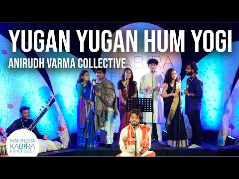 Yugan Yugan Hum Yogi | Anirudh Varma Collective at Mahindra Kabira Festival |
