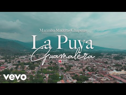 Marimba Maderas Chapinas - La Puya Guamalera