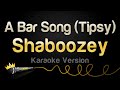 Shaboozey A Bar Song Tipsy Karaoke Version