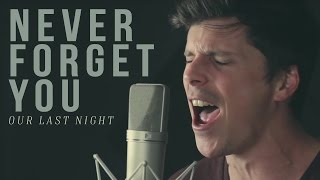 Zara Larsson, MNEK - &quot;Never Forget You&quot; (cover by Our Last Night)