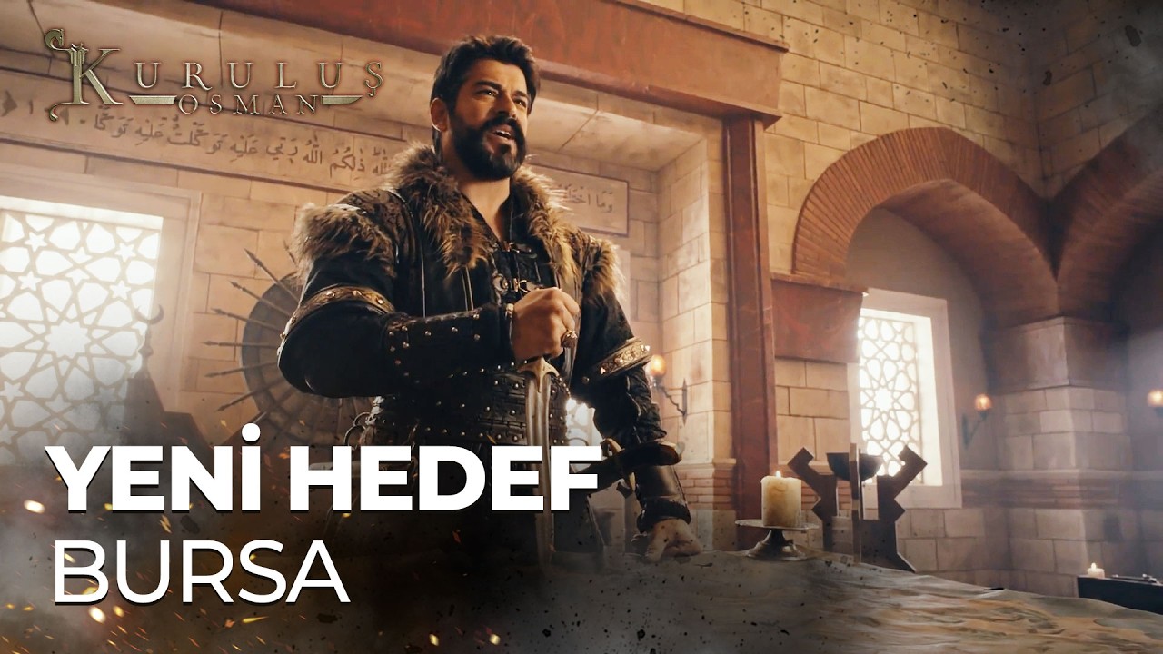 Osman Bey'in yeni hedefi: Bursa - Kuruluş Osman