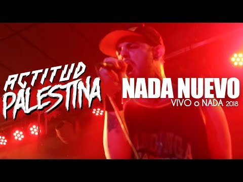 Nada Nuevo - ACTITUD PALESTINA (vivo o nada 2018)