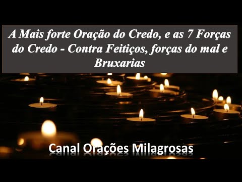 A Mais forte Oração do Credo, e as 7 Forças do Credo Contra Feitiços, forças do mal e Bruxarias