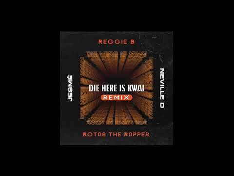 Neville D - Die Here is Kwai (REMIX) ft Reggie B Rotas the Rapper & Jesmé (Audio)