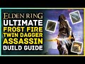 Elden Ring - Ultimate Frost Fire ASSASSIN Twin Dagger Build Guide - Best Faith Status Build