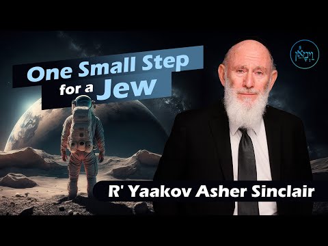 One Small Step for a Jew | Rabbi Yaakov Asher Sinclair