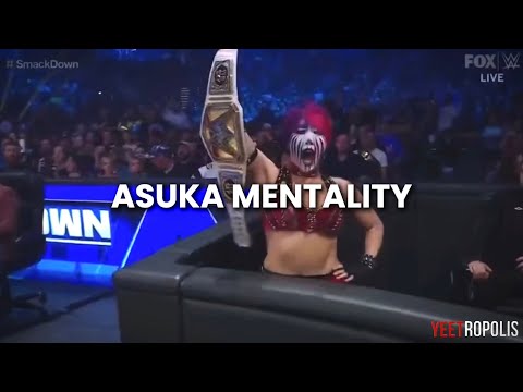 Asuka’s Mentality 💀