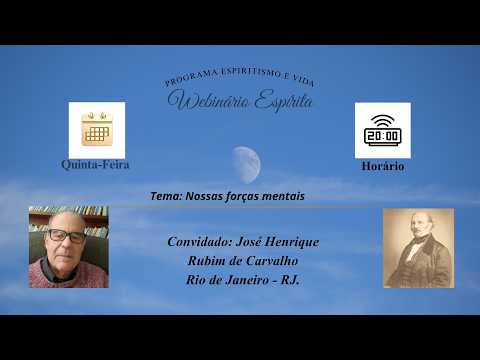 Webinário Espírita: Nossas forças mentais.