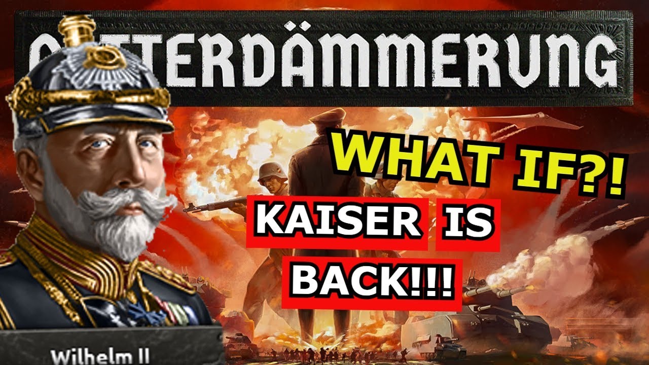 HOI4 NEW DLC: Götterdämmerung What If Germany ACTUALLY Brought Back The Kaiser?!