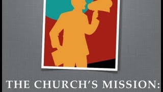 preview picture of video 'The Church's Mission: Evangelism'