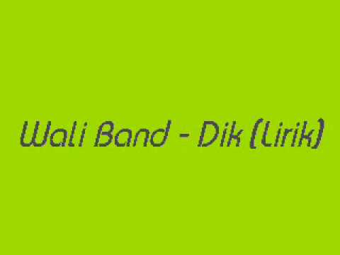 download lagu mp3 mp4 Lirik Dik Wali Band, download lagu Lirik Dik Wali Band gratis, unduh video klip Lirik Dik Wali Band