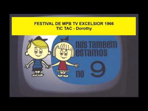TIC TAC  -   Dorothy   -  II Festival MPB TV EXCELSIOR 1966