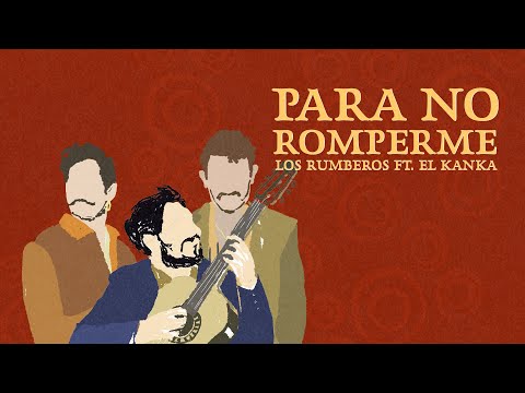 Los Rumberos - Para No Romperme Ft. El Kanka (Lyric Video)
