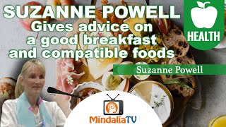 Suzanne Powell gives advice on a good breakfast and compatible foods.