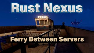 Rust Nexus - Ferry Between Servers