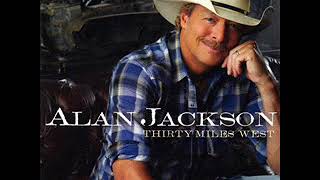 Alan Jackson ~ Talk Is Cheap