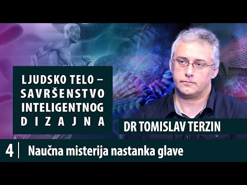 4. Naučna misterija nastanka glave - dr Tomislav Terzin, Savršenstvo inteligentnog dizajna