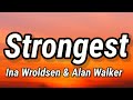 Alan Walker Ina Wroldsen Strongest Lyrics
