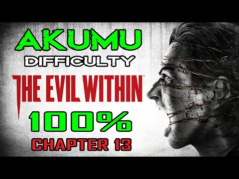 The Evil Within - Akumu 100% Walkthrough - Chapter 13