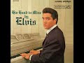 Elvis Presley - He Knows Just What I Need (1960)
