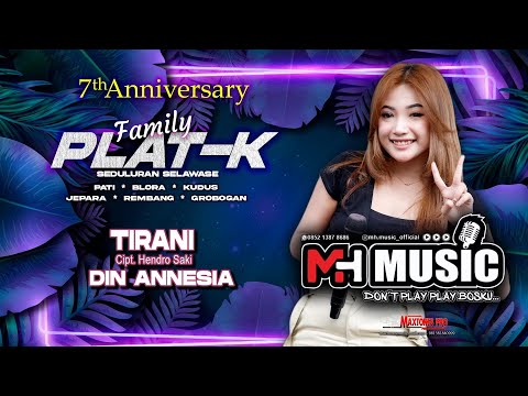 TIRANI - DIN ANNESIA-7th ANNIV FAMILY PLAT K - MH MUSIC( 085213878686) DONT PLAY PLAY BOSKU