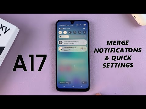 Samsung Galaxy A17 5G: How To Combine Notifications & Quick Settings Panels