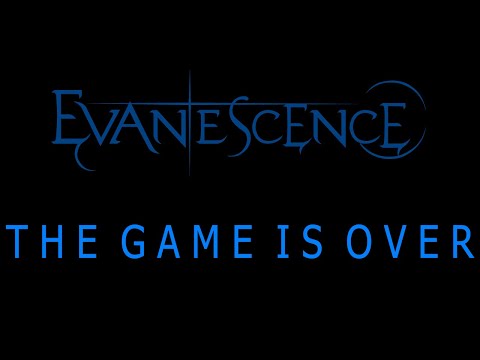 Evanescence  - The Game Is Over Lyrics (The Bitter Truth)