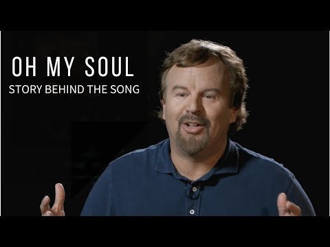 "Oh My Soul" Story Behind the Song with Mark Hall