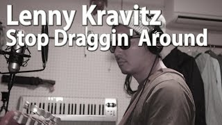 Lenny Kravitz - Stop Draggin&#39; Around ( cover by Fahfa ) レニークラヴィッツ