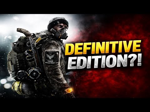 The Division Definitive Edition Revealed!