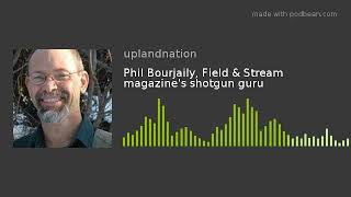 Phil Bourjaily, Field & Stream magazine's shotgun guru